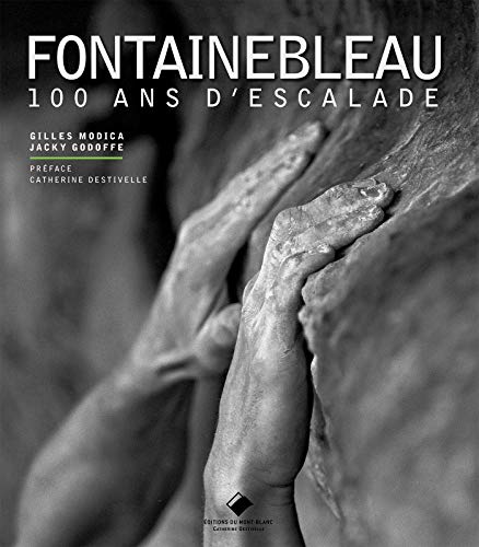 Fontainebleau NE: 100 ans d'escalade von MONT BLANC ED