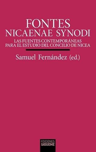 Fontes Nicaenae Synodi: Fuentes contemporáneas para el estudio del concilio de Nicea (Verdad e Imagen, Band 231) von Ediciones Sígueme, S. A.
