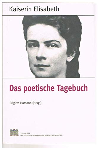 Fontes rerum Austriacarum. Österreichische Geschichtsquellen / Kaiserin Elisabeth - Das poetische Tagebuch