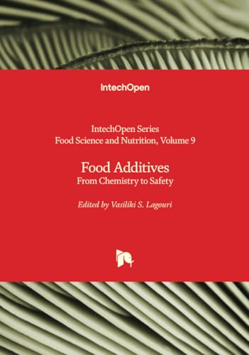 Food Additives - From Chemistry to Safety (Food Science and Nutrition, Band 9) von IntechOpen