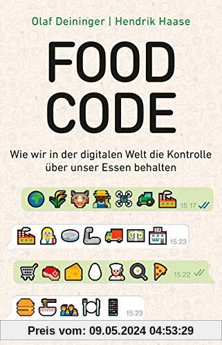 Food Code: Wie wir in der digitalen Welt die Kontrolle über unser Essen behalten