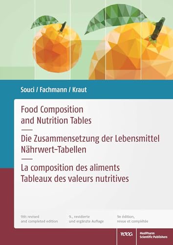 Food Composition and Nutrition Tables: Die Zusammensetzung der Lebensmittel – Nährwert-Tabellen I La composition des aliments – Tableaux des valeurs nutritives von Wissenschaftliche Verlagsgesellschaft