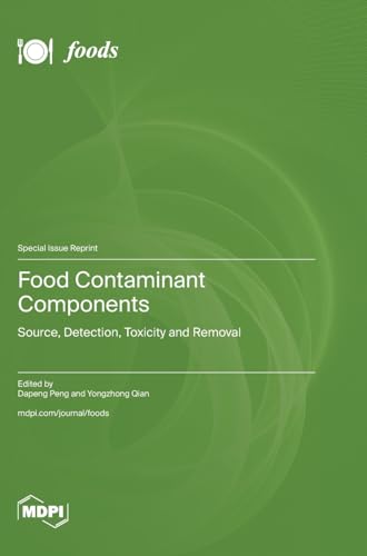 Food Contaminant Components: Source, Detection, Toxicity and Removal von MDPI AG
