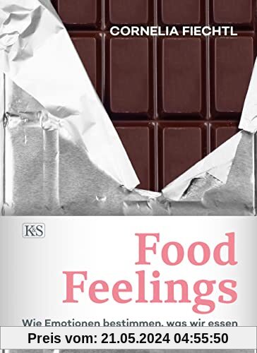 Food Feelings: Wie Emotionen bestimmen, was wir essen (K&S Gesundheit)