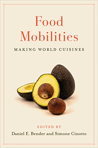 Food Mobilities: Making World Cuisines (Culinaria, Band 1) von University of Toronto Press