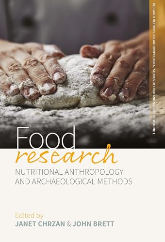 Food Research: Nutritional Anthropology and Archaeological Methods (Research Methods for Anthropological Studies of Food and Nutrition, 1)