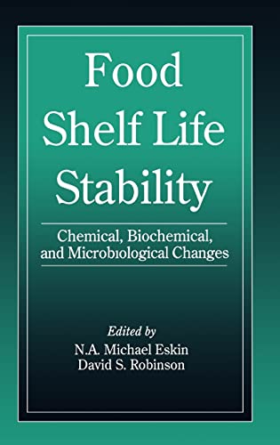 Food Shelf Life Stability: Chemical, Biochemical, and Microbiological Changes (Contemporary Food Science, Band 10)