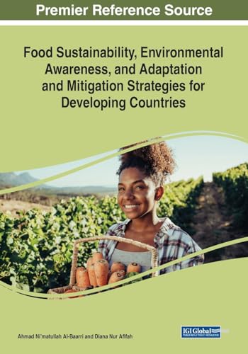 Food Sustainability, Environmental Awareness, and Adaptation and Mitigation Strategies for Developing Countries von IGI Global