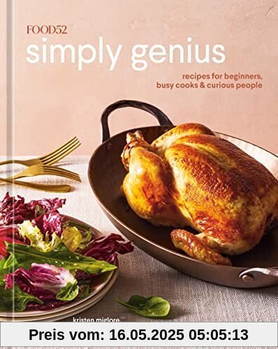 Food52 Simply Genius: Recipes for Beginners, Busy Cooks & Curious People [A Cookbook] (Food52 Works)