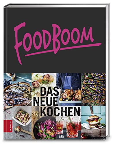Foodboom: Das neue Kochen von ZS Verlag GmbH