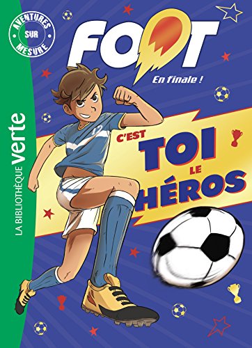 Foot, en finale ! - Aventures sur mesure XXL