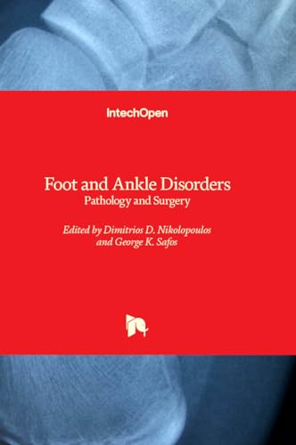 Foot and Ankle Disorders - Pathology and Surgery von IntechOpen