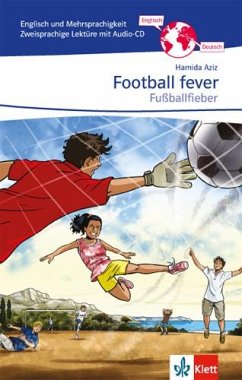 Football Fever - Fußballfieber. Zweisprachige Lektüre Englisch-Deutsch mit Audio-CD für die 7. und 8. Klasse von Klett