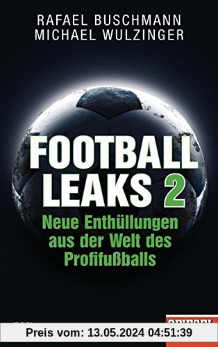Football Leaks 2: Neue Enthüllungen aus der Welt des Profifußballs - Ein SPIEGEL-Buch