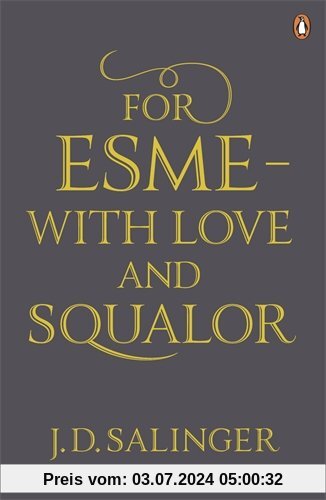 For Esmé - with Love and Squalor: And Other Stories