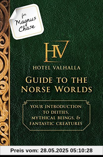 For Magnus Chase: Hotel Valhalla Guide to the Norse Worlds (An Official Rick Riordan Companion Book): Your Introduction to Deities, Mythical Beings, & ... (Magnus Chase and the Gods of Asgard)