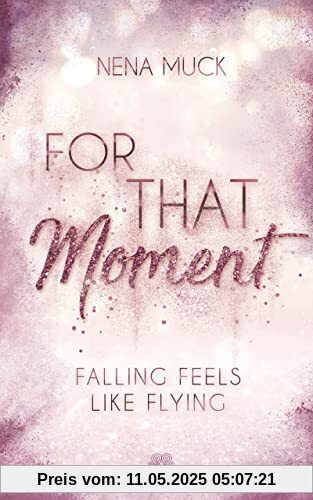 For That Moment (Band1): Falling feels like flying