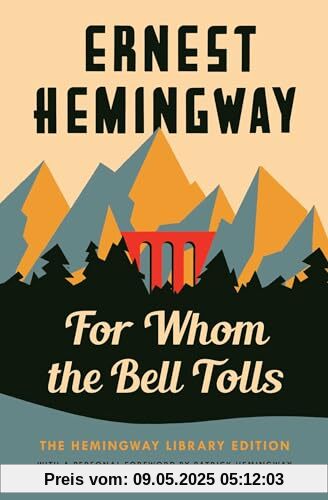 For Whom the Bell Tolls: The Hemingway Library Edition