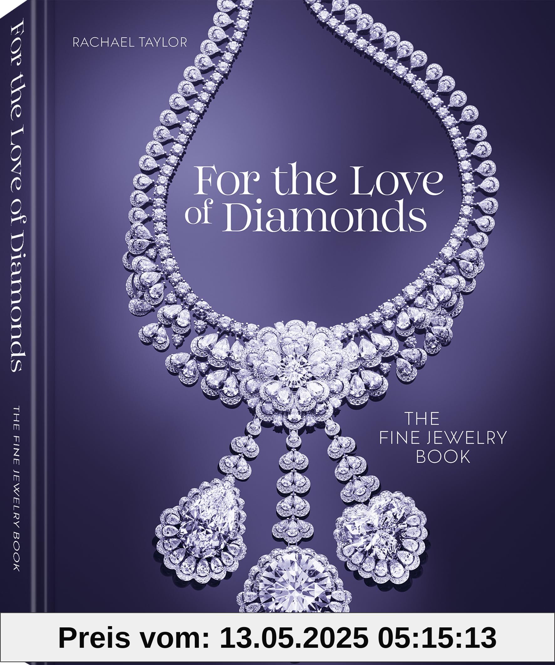 For the Love of Diamonds: The Fine Jewelry Book