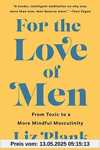 For the Love of Men: From Toxic to a More Mindful Masculinity