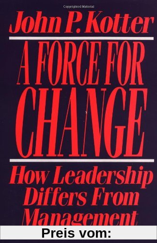 Force For Change: How Leadership Differs from Management