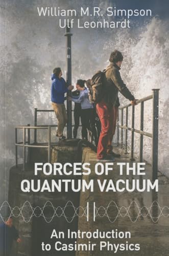Forces Of The Quantum Vacuum: An Introduction To Casimir Physics von World Scientific Publishing Company