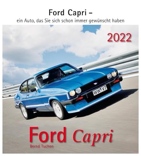 Ford Capri 2022: Ford Capri - ein Auto, das Sie sich schon immer gewünscht haben von m + m Verlag