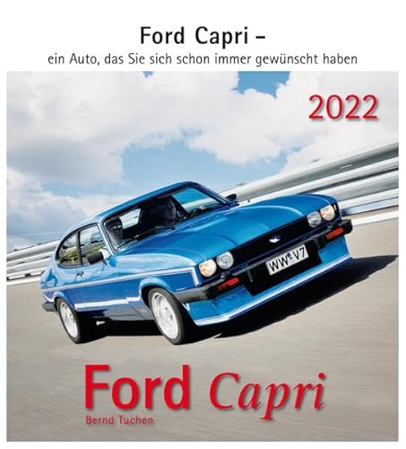 Ford Capri 2022: Ford Capri - ein Auto, das Sie sich schon immer gewünscht haben von m + m Verlag