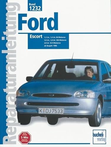 Ford Escort: ab Baujahr 1996 // Reprint der 2. Auflage 2000 (Reparaturanleitungen) von bucheli