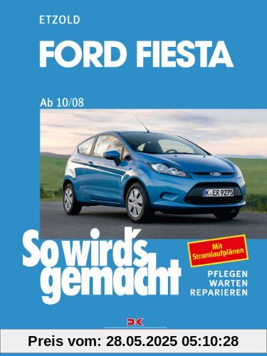 Ford Fiesta ab 10/08: So wird's gemacht - Band 154 Ford Fiesta ab 10/08: So wird's gemacht - Band 154