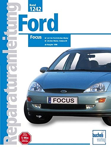 Ford Focus: 1.4-/1.6-/1.8-/2.0-Liter Motor. 1.8-Liter-Motor, Endura-DI. Handbuch für die komplette Fahrzeugtechnik (Reparaturanleitungen)
