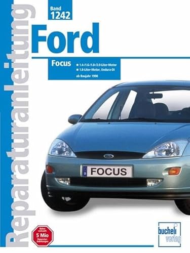 Ford Focus: 1.4-/1.6-/1.8-/2.0-Liter Motor. 1.8-Liter-Motor, Endura-DI. Handbuch für die komplette Fahrzeugtechnik (Reparaturanleitungen)