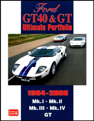Ford GT40 & GT Ultimate Portfolio 1964-2006 (Brooklands Road Test Books) von Brooklands Books Ltd
