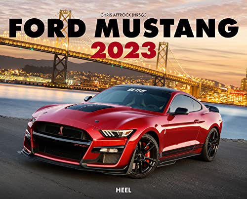 Ford Mustang 2023: Die Sportwagen-Legende aus den USA. Premium-Kalender im exklusiven Großformat von Heel Verlag