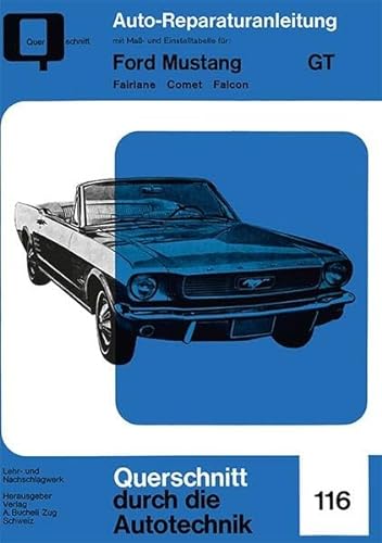 Ford Mustang GT Band 1: Fairlane . Comet . Falcon (Reparaturanleitungen) von Bucheli Verlags AG