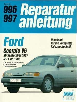 Ford Scorpio V6 ab September 1987 / 4x4 ab 1986: Reprint der 8. Auflage 1989 (Reparaturanleitungen) von Bucheli Verlag