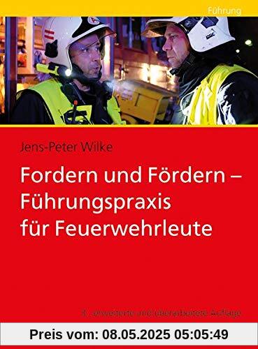 Fordern und Fördern - Führungspraxis für Feuerwehrleute