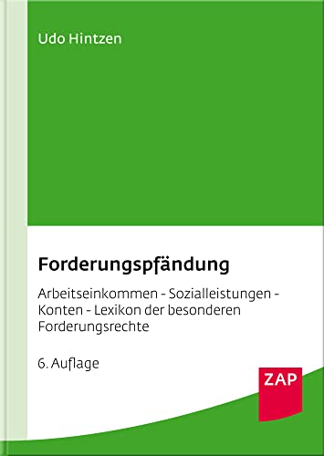 Forderungspfändung: Arbeitseinkommen - Sozialleistungen - Konten - Lexikon der besonderen Forderungsrechte