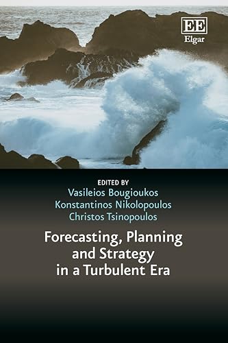 Forecasting, Planning and Strategy in a Turbulent Era von Edward Elgar Publishing Ltd