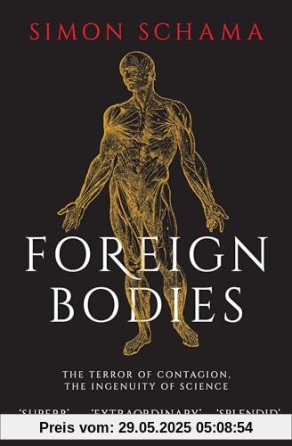 Foreign Bodies: The Terror of Contagion, the Ingenuity of Science