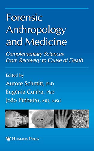 Forensic Anthropology and Medicine: Complementary Sciences From Recovery to Cause of Death Forensic Anthropology and Medicine: Complementary Sciences From Recovery to Cause of Death von Humana