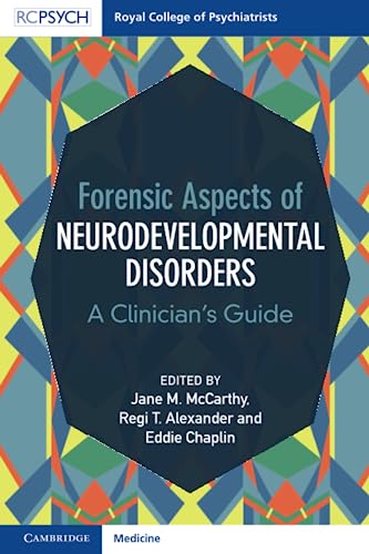 Forensic Aspects of Neurodevelopmental Disorders: A Clinician's Guide von Cambridge University Press