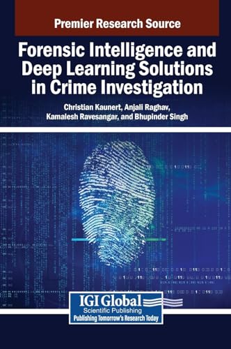 Forensic Intelligence and Deep Learning Solutions in Crime Investigation von IGI Global