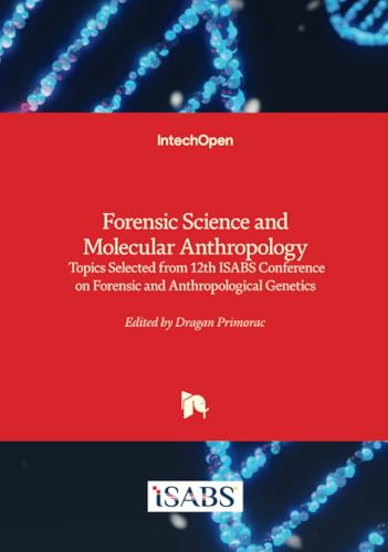 Forensic Science and Molecular Anthropology - Topics Selected from 12th ISABS Conference on Forensic and Anthropological Genetics von IntechOpen