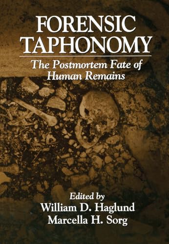Forensic Taphonomy: The Postmortem Fate of Human Remains von CRC Press
