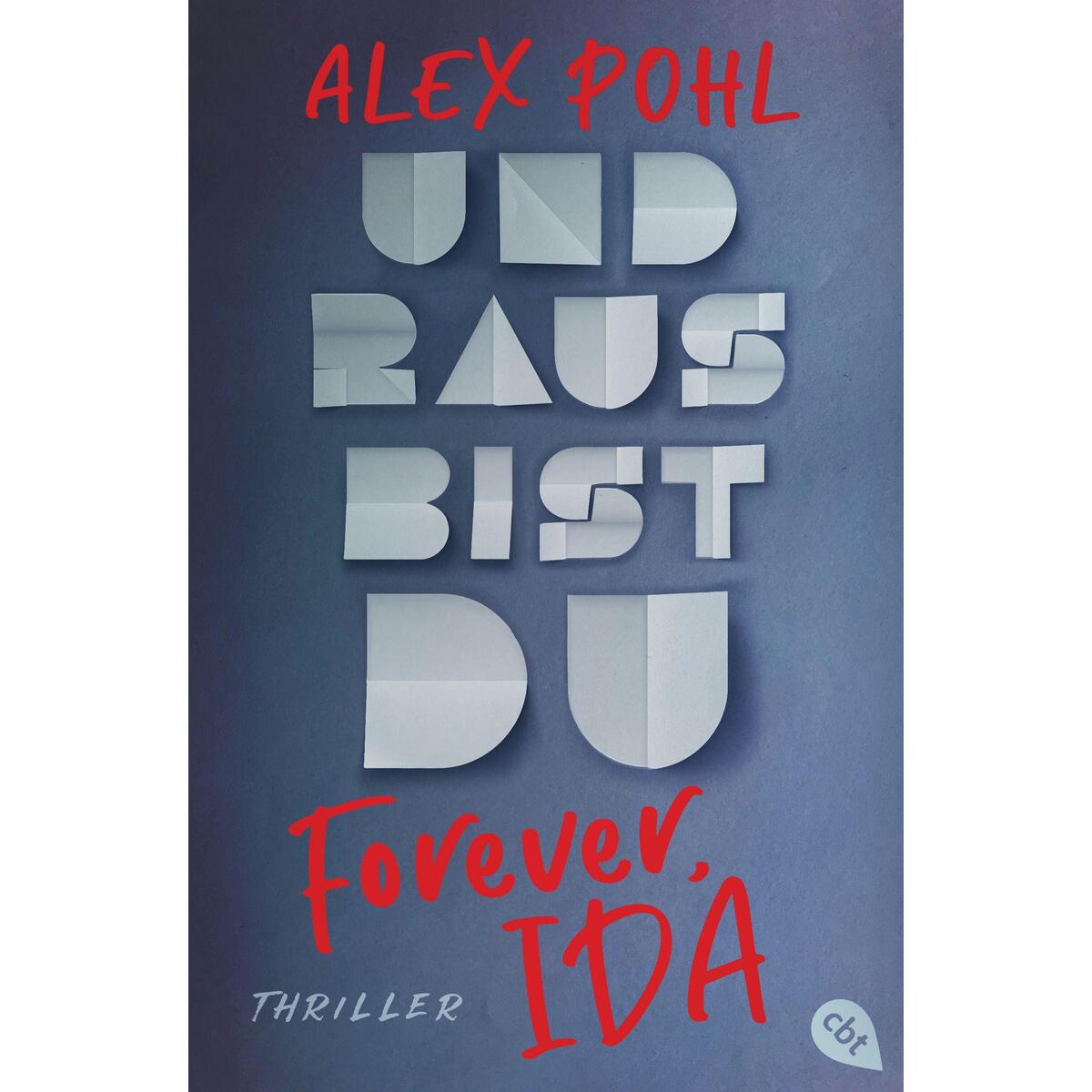 Forever, Ida - Und raus bist du von cbt