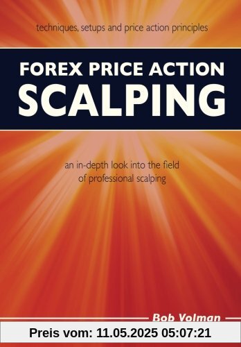 Forex Price Action Scalping: an in-depth look into the field of professional scalping Forex Price Action Scalping: an in-depth look into the field of professional scalping