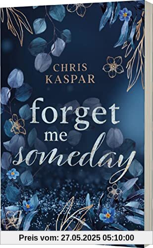 Forget me Someday: Enemies to Lovers-Romance mit Spannungsgarantie und Suchtfaktor