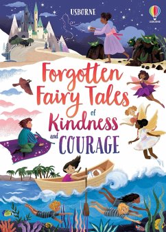 Forgotten Fairy Tales of Kindness and Courage von Usborne Publishing