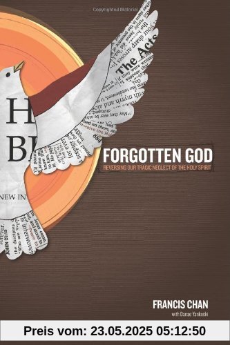 Forgotten God: Reversing Our Tragic Neglect of the Holy Spirit